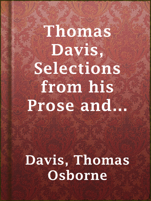 Title details for Thomas Davis, Selections from his Prose and Poetry by Thomas Osborne Davis - Available